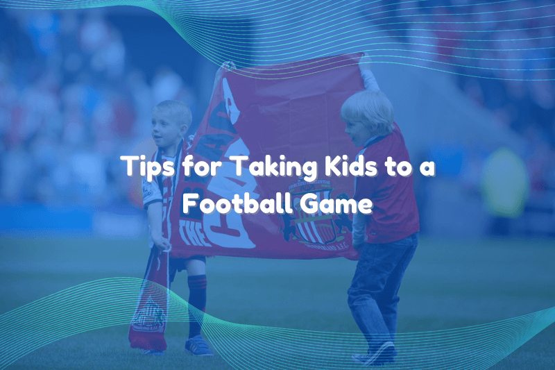 Tips for Taking Kids to a Football Game